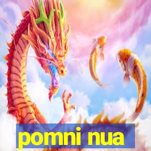 pomni nua